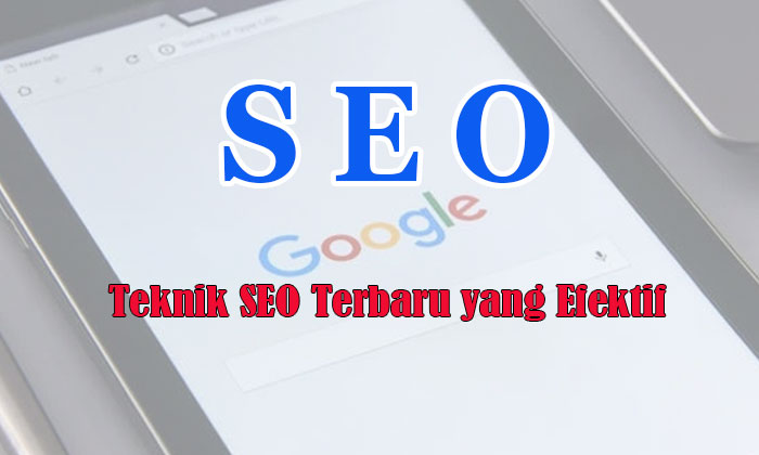 teknik seo terbaru tahun ini